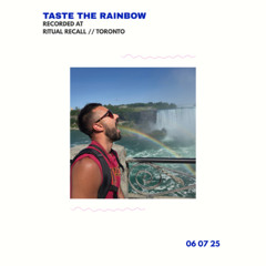 TASTE THE RAINBOW - Recorded at Ritual Recall // Toronto