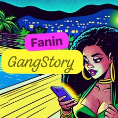 Fanin - GangStory [Tom Riddim By Dj Digital] 2024