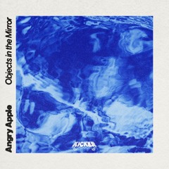 Angry Apple - Objects in the Mirror