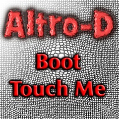 BOOT series - Rui Da Silva - Touch Me (Altro-D - Stomp remix)