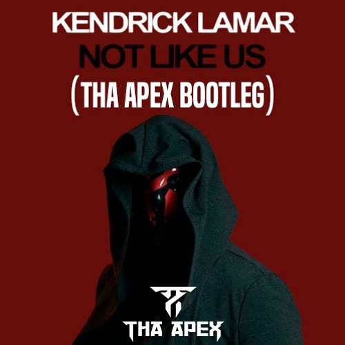 Kendrick Lamar - Not Like Us (APEX BOOTLEG)