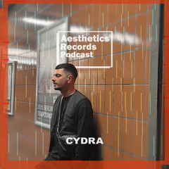 CYDRA - We Are Aesthetics Podcast #7