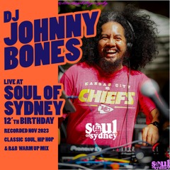 JOHNNY BONES R&B Funk & Hip Hop warm up live at SOUL OF SYDNEY 12th B'day | Nov 2023 | SOS#401