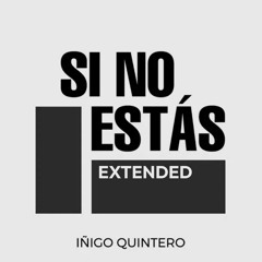 Iñigo Quintero - Si No Estás (Extended) [DJ ISI]