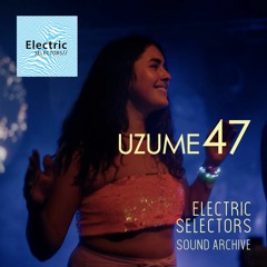 Electric Selectors Sound Archive 47 Performed By Uzume