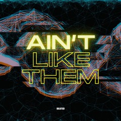 Ain't LIke Them - DILUTED