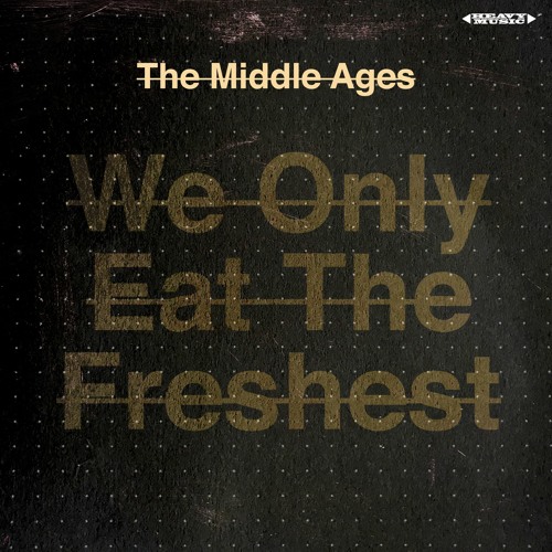 We Only Eat The Freshest - The Middle Ages