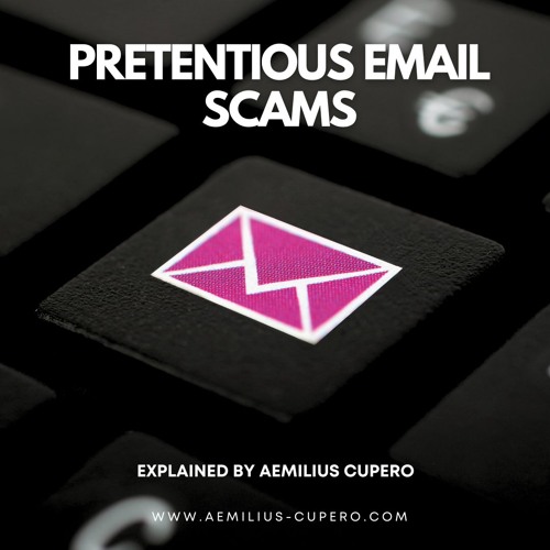 Understanding Pretentious Email Scams