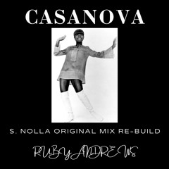 S. Nolla Feat. Ruby Andrews -  Casanova (Original Mix Re - Edit)