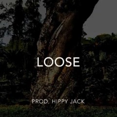 Loose (Prod. Hippy Jack)