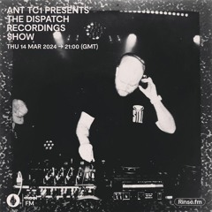 Ant TC1 Presents The Dispatch Recordings Show - Kool FM, 14.03.2024