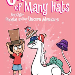 Get KINDLE 📌 Unicorn of Many Hats: Another Phoebe and Her Unicorn Adventure (Volume