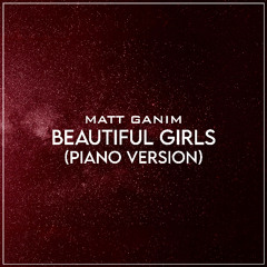 Beautiful Girls (Piano Version) - Matt Ganim