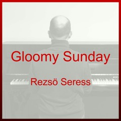 Gloomy Sunday ("András spielt") - Rezső Seress