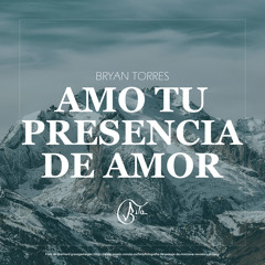 Amo Tu Presencia De Amor