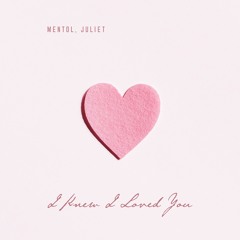 Mentol, Juliet - I Knew I Loved You