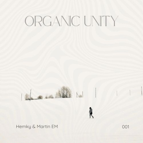 Organic Unity 001 - Hemky & Martin EM