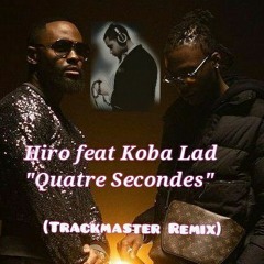 Hiro Feat. Koba Lad - Quatre Secondes (Trackmaster Remix)