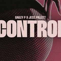 BAILEY P x Jess Pallett - Control