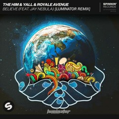 The Jim  & Yall & Royale Avenue(ft. Jay Nebula)-Belive[LUMINATOR REMIX]