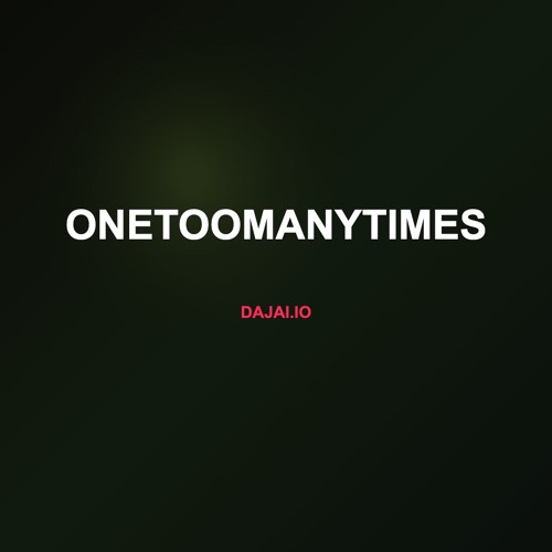 OneTooManyTimes