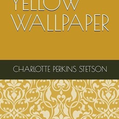 free read✔ THE YELLOW WALLPAPER