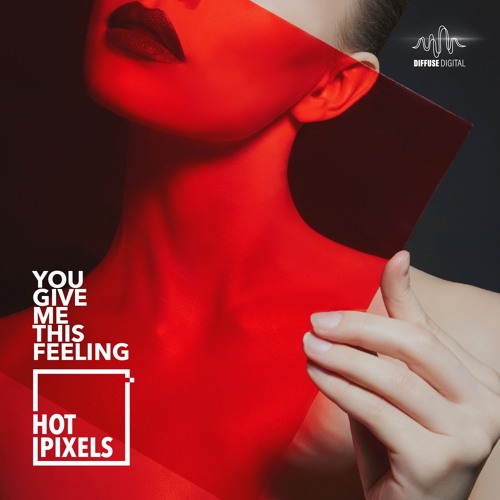 Hot Pixels - You Give Me This Feeling