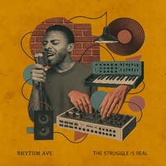 PREMIERE: Rhythm ave. - The Struggle Is Real [Wanda]