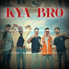 KYA BRO (feat. Year Down & kaalimusicc)