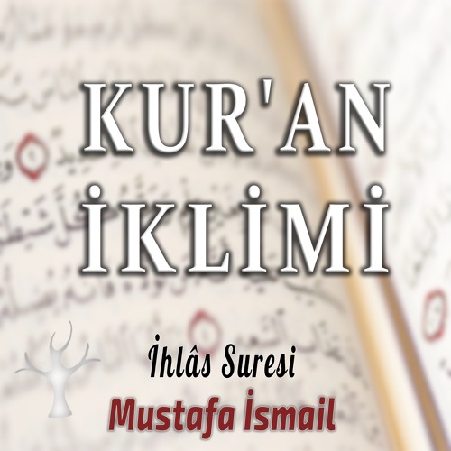 İhlas Suresi l Mustafa İsmail