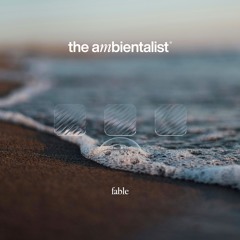 The Ambientalist - Fable