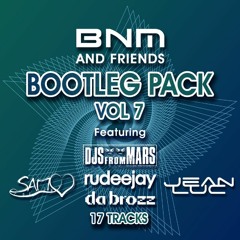 BNM & Friends 7 - Bootleg/Mashup/Edit Pack - 17 Tech House, Electro House, Deep House tracks