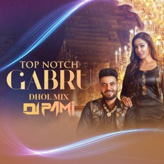 Top Notch Gabru Dhol Mix Dj Pami Sydney