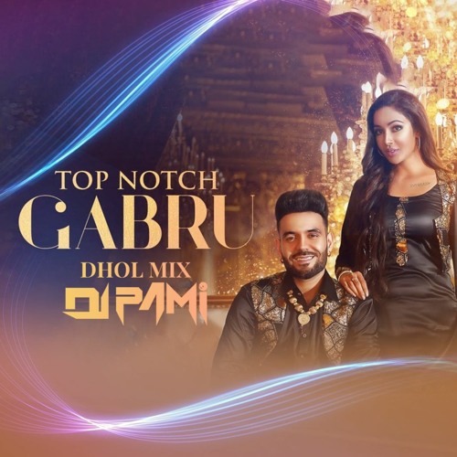 Stream Top Notch Gabru Dhol Mix Dj Pami Sydney by Dj Pami Sydney