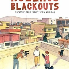 GET PDF 📂 Rolling Blackouts: Dispatches from Turkey, Syria, and Iraq by  Sarah Glidd