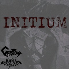 Initium - HamtaGothwitch,GASTON