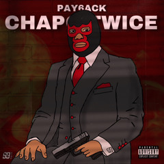 PAY6ACK “CHAPO/TWICE” 99¢ EXCLUSIVE