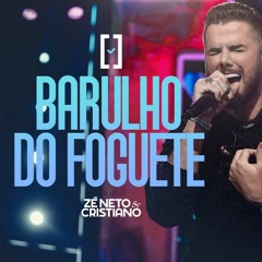 VS - BARULHO DO FOGUETE - Zé Neto & Cristiano
