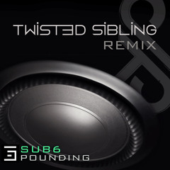 Sub 6 - Pounding (Twisted Sibling Remix)