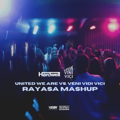 Hardwell vs. Vini Vici - United We Are vs. Veni Vidi Vici (Rayasa Mashup)
