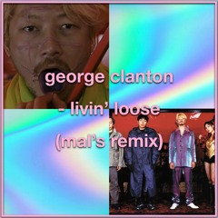 george clanton - livin' loose (mal's remix)