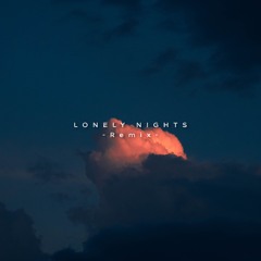 LONELY NIGHTS (Remix)
