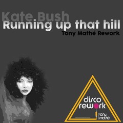 Kate Bush - Running Up That Hill (Tony Mathe Rework)