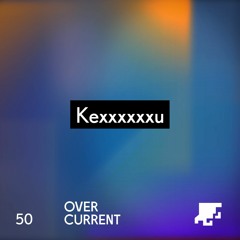 OverCurrent Mix Series 050 : Kexxxxxxu