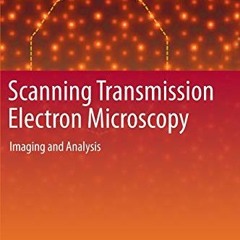 [Get] EBOOK EPUB KINDLE PDF Scanning Transmission Electron Microscopy: Imaging and An