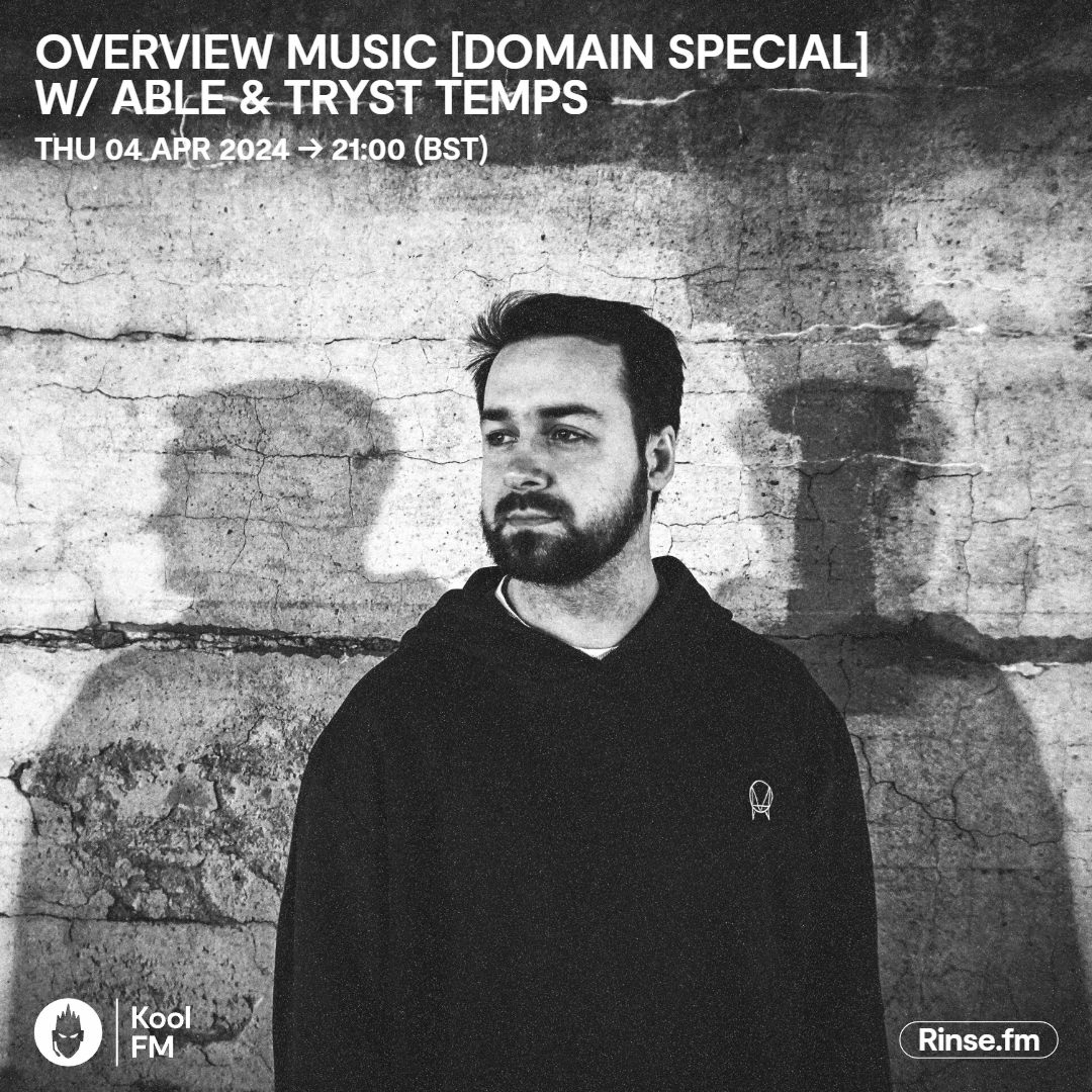 Overview Music [DOMAIN Special] with ABLE & Tryst Temps - Kool FM | 04/04/24 episode artwork