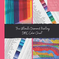 [Access] EBOOK 💞 The Ultimate Diamond Painting DMC Color Chart: The Complete Profess