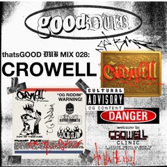 thatsGOOD DUB 028: CROWELL