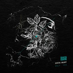 EsteticGalaxy - Only You [Citate Forms] [OTW Premiere]