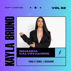 ★ ONLY GIRL I DESIRE [KAYLA BRUNO MASHUP] ★ **EXTENDED**